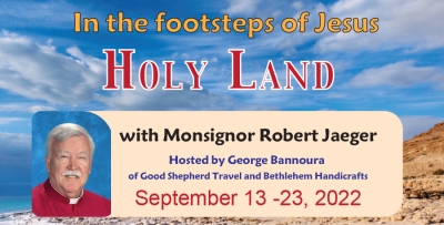 11 Days in the Holy Land: In the footsteps of Jesus from Denver, CO - September 13-23, 2022 - Monsignor Robert Jaeger